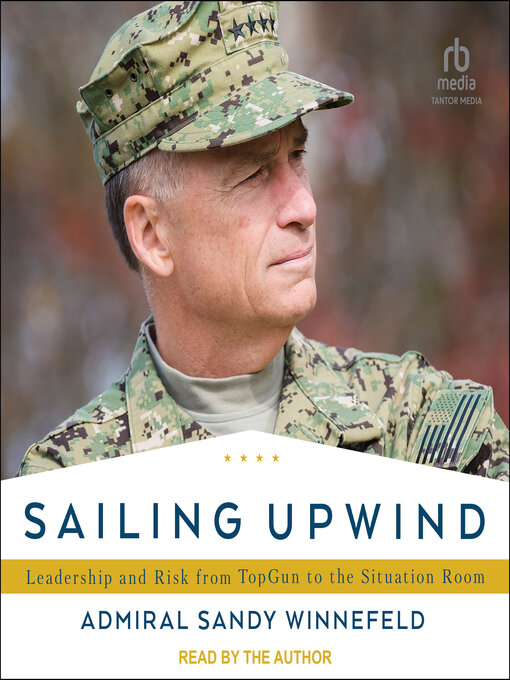 Title details for Sailing Upwind by Admiral Sandy Winnefeld - Wait list